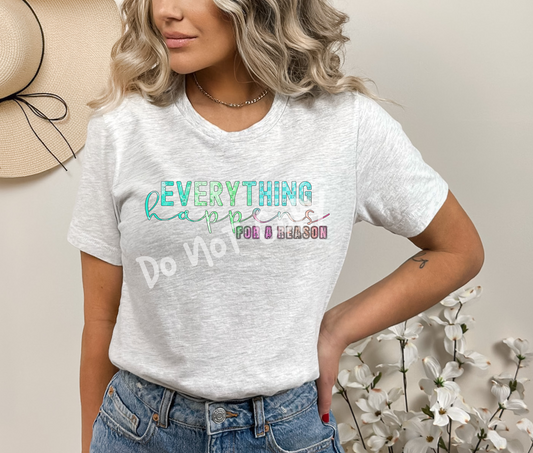 Everything Happens for a Reason Tee